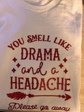 “You Smell Like Drama” Tee